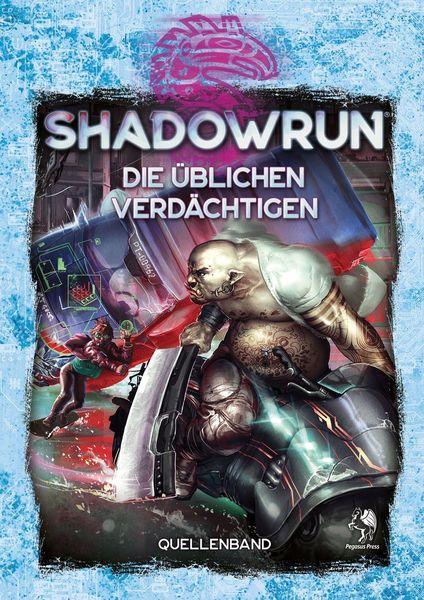 Produktbild: Shadowrun: Die &uuml;blichen Verd&auml;chtigen (Hardcover)