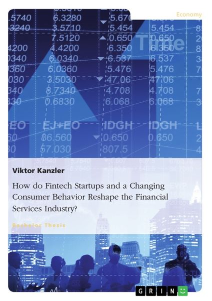 Produktbild: How do Fintech Startups and a Changing Consumer Behavior Reshape the Financial Services Industry?