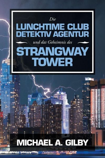 Produktbild: Die Lunchtime Club Detektiv Agentur Und Das Geheimnis Des Strangway Tower