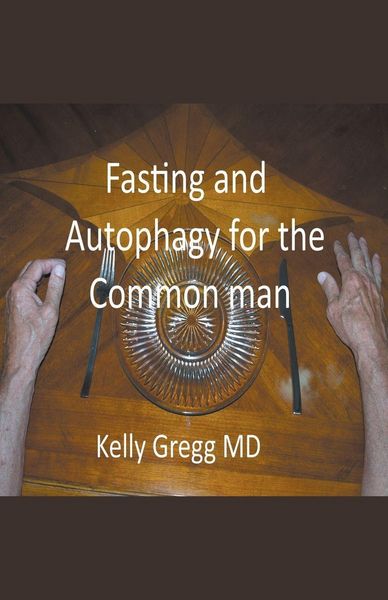 Produktbild: Fasting and Autophagy for the Common Mann