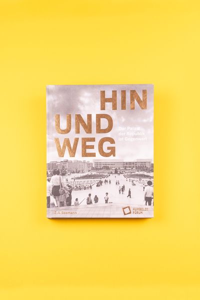 Produktbild: Hin und weg – der Palast der Republik ist Gegenwart