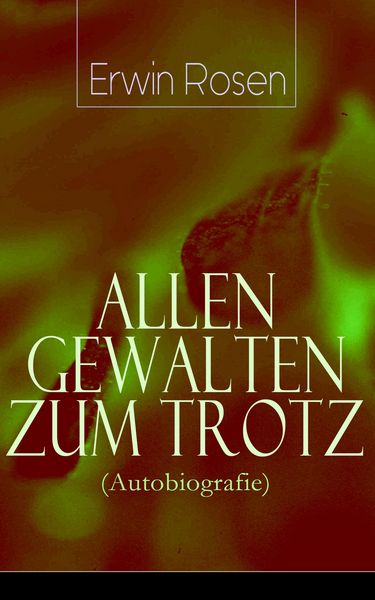 Produktbild: Allen Gewalten zum Trotz (Autobiografie)