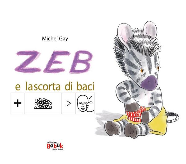 Produktbild: Zeb e la scorta di baci. Ediz. CAA