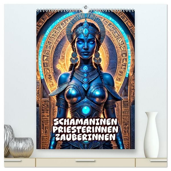 Produktbild: Schamaninen, Priesterinnen, Zauberinnen (hochwertiger Premium Wandkalender 2026 DIN A2 hoch), Kunstdruck in Hochglanz