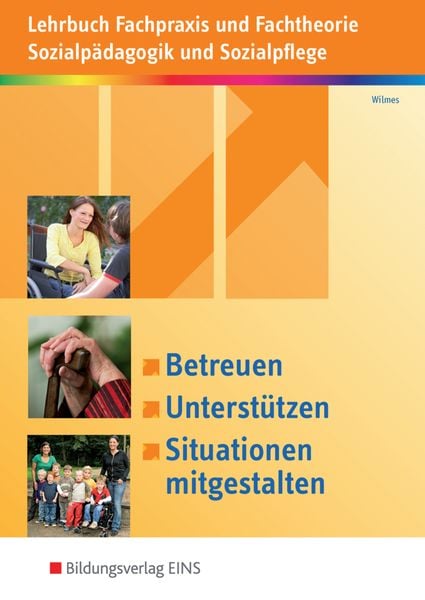 Betreuen, Unterstützen, Situationen mitgestalten, Taschenbuch von Andrea Wilmes, Westermann Berufliche Bildung, 978-3-427-40111-7