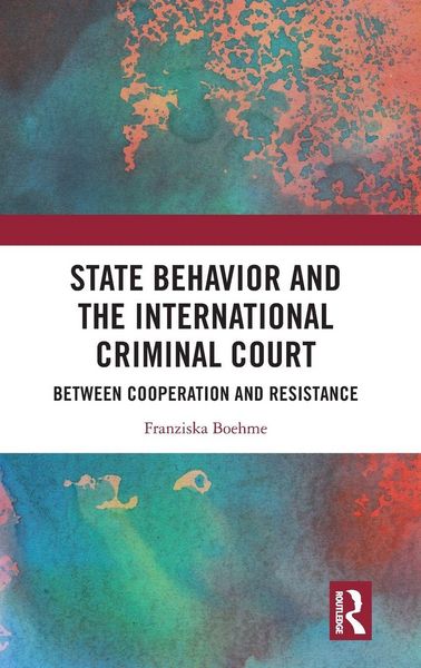 Produktbild: State Behavior and the International Criminal Court