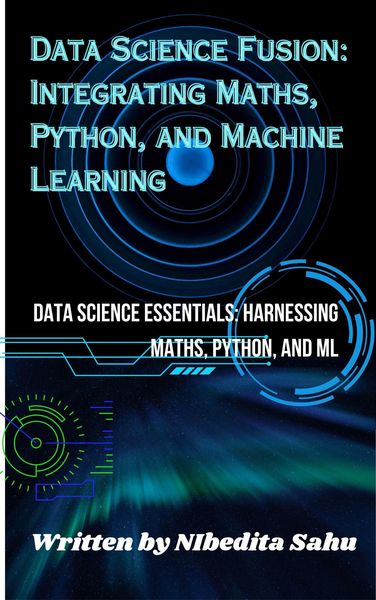 Produktbild: Data Science Fusion: Integrating Maths, Python, and Machine Learning