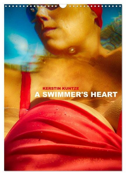 A SWIMMER'S HEART (Wall Calendar 2026 DIN A3 portrait), CALVENDO 12 Month Wall Calendar