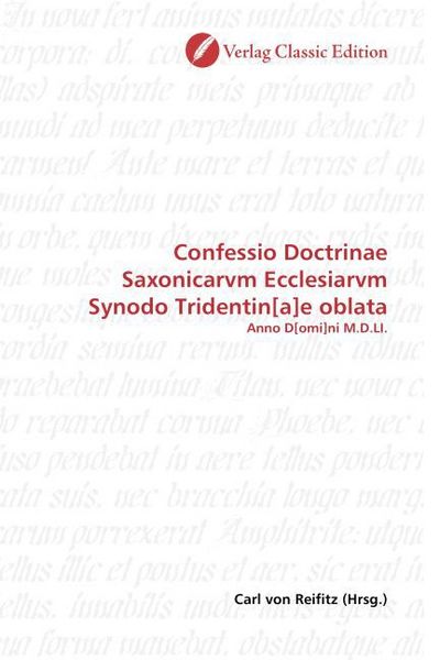 Produktbild: Confessio Doctrinae Saxonicarvm Ecclesiarvm Synodo Tridentin[a]e oblata