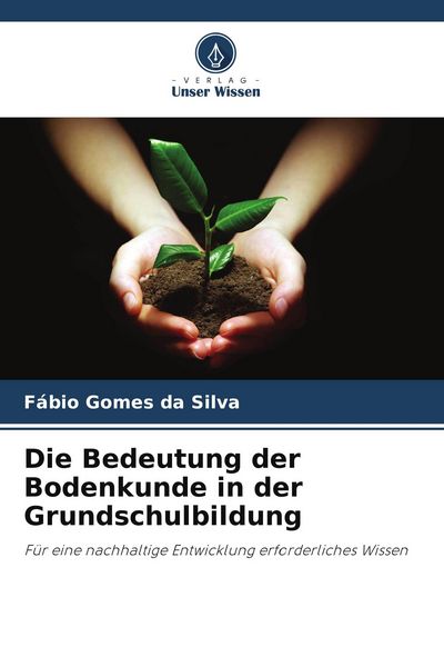 Produktbild: Die Bedeutung der Bodenkunde in der Grundschulbildung
