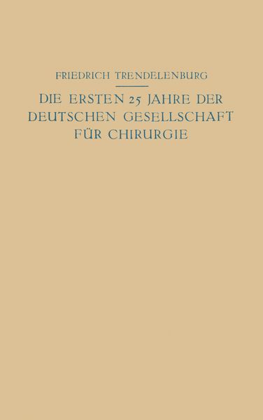 Produktbild: Die ersten 25 Jahre der Deutschen Gesellschaft f&uuml;r Chirurgie
