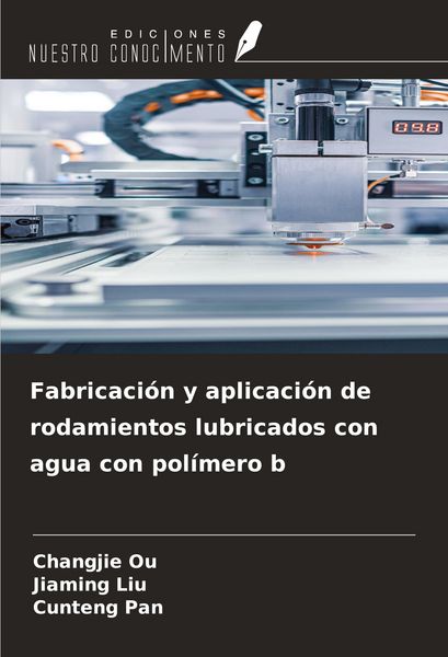 Produktbild: Fabricaci&oacute;n y aplicaci&oacute;n de rodamientos lubricados con agua con pol&iacute;mero b