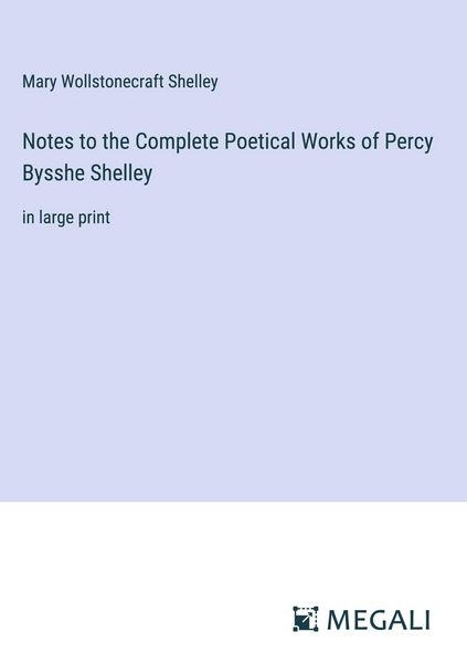 Produktbild: Notes to the Complete Poetical Works of Percy Bysshe Shelley