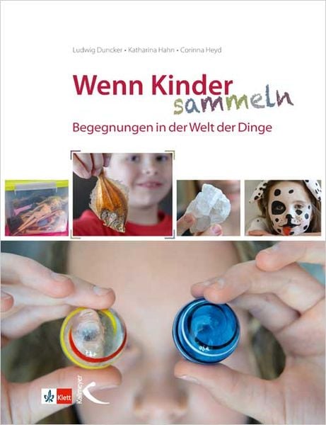 Wenn Kinder sammeln, Taschenbuch von Ludwig Duncker , Katharina Hahn , Corinna Heyd, Kallmeyer, 9783780049957