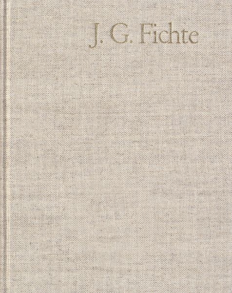 Produktbild: Johann Gottlieb Fichte: Gesamtausgabe / Reihe II: Nachgelassene Schriften. Band 4 Supplement: Ernst Platners &rsaquo;Philosophische Aphorismen&lsaquo;, Leipzig 1793
