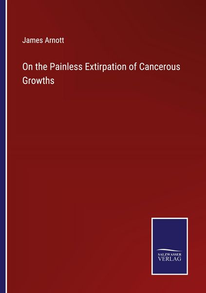 Produktbild: On the Painless Extirpation of Cancerous Growths
