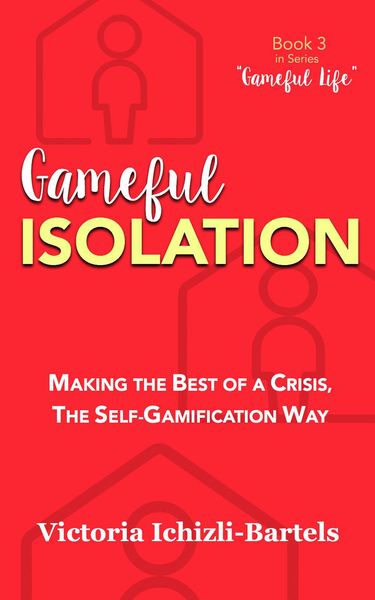Gameful Isolation (Gameful Life, #3)