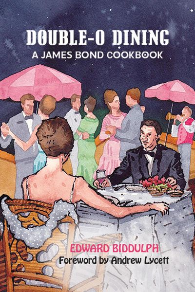 Produktbild: Double-O Dining: A James Bond Cookbook