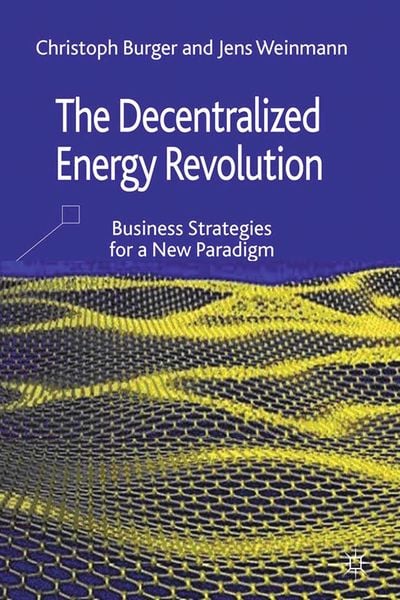 The Decentralized Energy Revolution, Taschenbuch von C. Burger , J. Weinmann, Palgrave Macmillan UK, 9781349444472