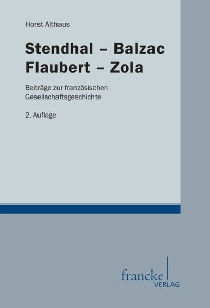Stendhal-Balzac-Flaubert-Zola, Taschenbuch von Horst Althaus, Narr Francke Attempto, 9783772085536