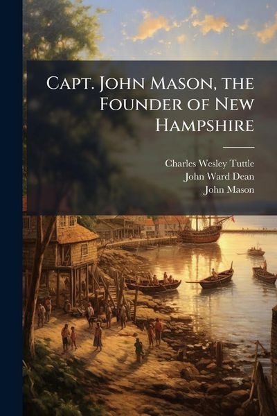 Produktbild: Capt. John Mason, the Founder of New Hampshire