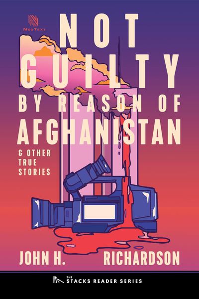 Produktbild: Not Guilty by Reason of Afghanistan: And Other True Stories (The Stacks Reader Series)