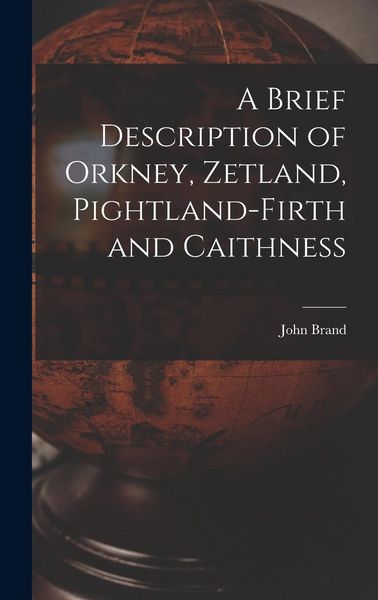 Produktbild: A Brief Description of Orkney, Zetland, Pightland-Firth and Caithness