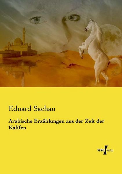Produktbild: Arabische Erz&auml;hlungen aus der Zeit der Kalifen