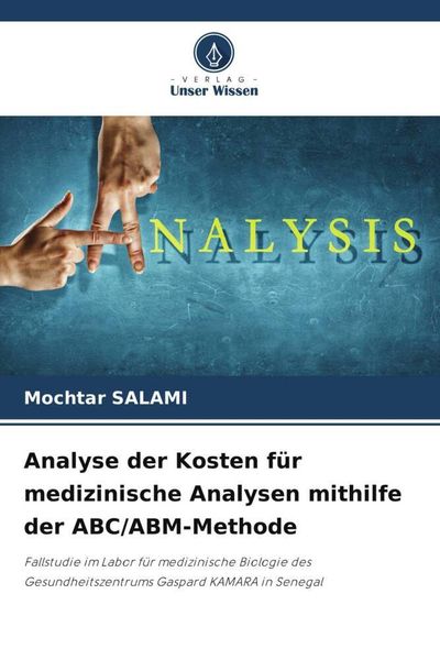 Produktbild: Analyse der Kosten f&uuml;r medizinische Analysen mithilfe der ABC/ABM-Methode