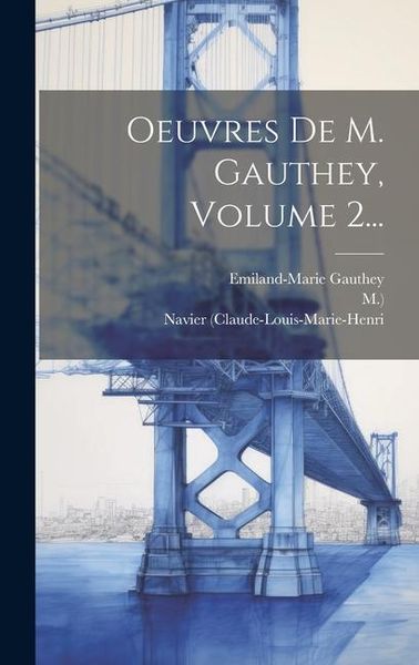 Produktbild: Oeuvres De M. Gauthey, Volume 2...