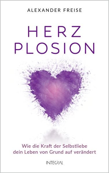 HerzPlosion, Gebundene Ausgabe von Alexander Freise, Integral, 978-3-7787-9342-8