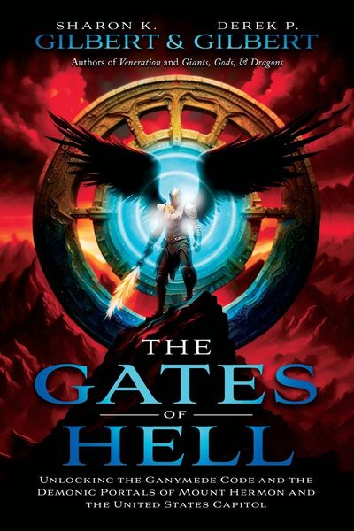Produktbild: The Gates of Hell; Unlocking the Ganymede Code and the Demonic Portals of Mount Hermon and the United States Capitol