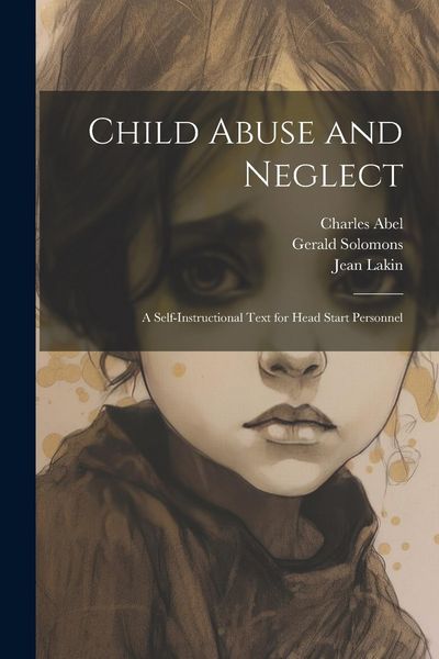 Produktbild: Child Abuse and Neglect: A Self-instructional Text for Head Start Personnel