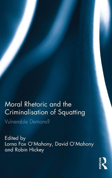 Produktbild: Moral Rhetoric and the Criminalisation of Squatting