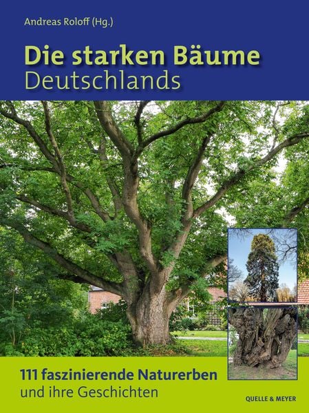 Die starken Bäume Deutschlands, Paperback von , Quelle & Meyer, 978-3-494-01814-0