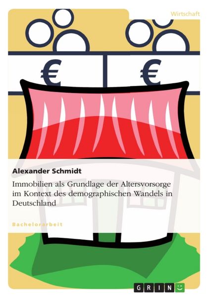Produktbild: Immobilien als Grundlage der Altersvorsorge im Kontext des demographischen Wandels in Deutschland