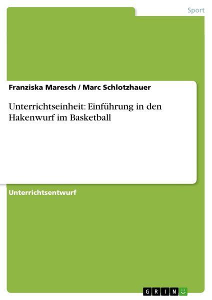 Produktbild: Unterrichtseinheit: Einf&uuml;hrung in den Hakenwurf im Basketball