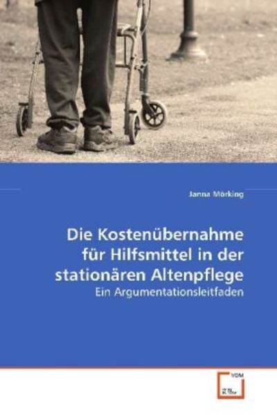 Mörking Janna: Die Kostenübernahme für Hilfsmittel in dersta, Taschenbuch von Janna Mörking, VDM, 9783639094336