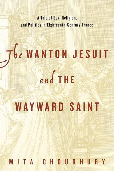 Produktbild: Choudhury, M: The Wanton Jesuit and the Wayward Saint