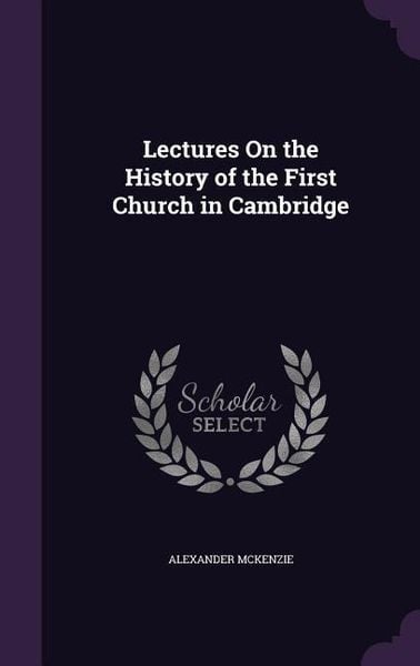 Produktbild: Lectures On the History of the First Church in Cambridge