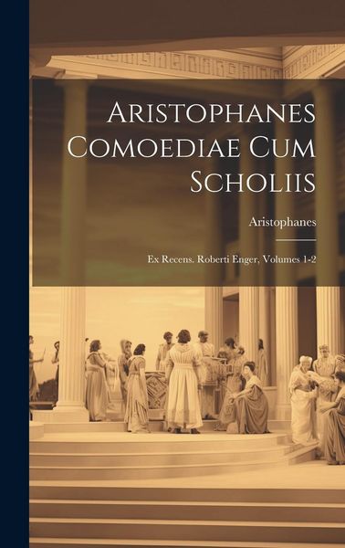 Produktbild: Aristophanes Comoediae Cum Scholiis