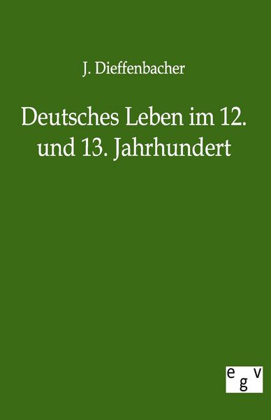Produktbild: Deutsches Leben im 12. und 13. Jahrhundert