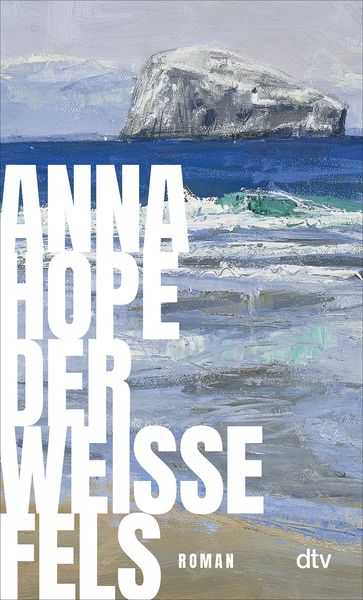 Der weiße Fels, Taschenbuch von Anna Hope, dtv