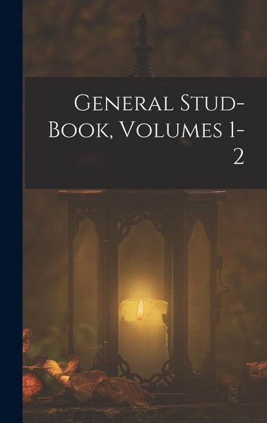 Produktbild: General Stud-Book, Volumes 1-2
