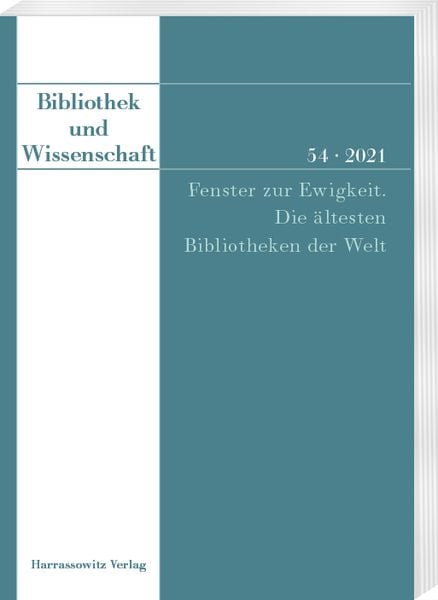 Produktbild: Bibliothek und Wissenschaft 54 (2021): Fenster zur Ewigkeit.