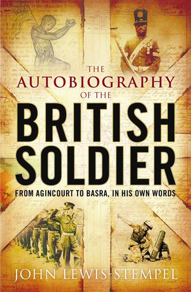 Produktbild: Lewis-Stempel, J: The Autobiography of the British Soldier