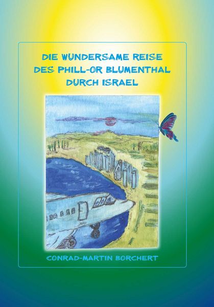 Produktbild: Die wundersame Reise des Phill-Or Blumentahl durch Israel