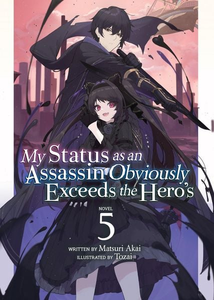 Produktbild: My Status as an Assassin Obviously Exceeds the Hero's (Light Novel) Vol. 5