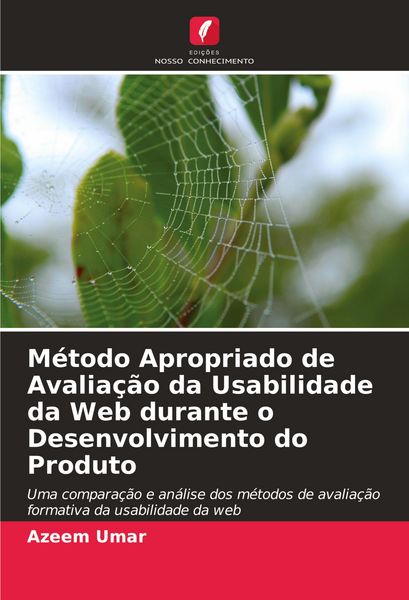 Produktbild: M&eacute;todo Apropriado de Avalia&ccedil;&atilde;o da Usabilidade da Web durante o Desenvolvimento do Produto