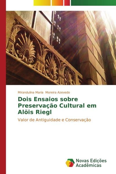 Produktbild: Dois Ensaios sobre Preserva&ccedil;&atilde;o Cultural em Al&ouml;is Riegl